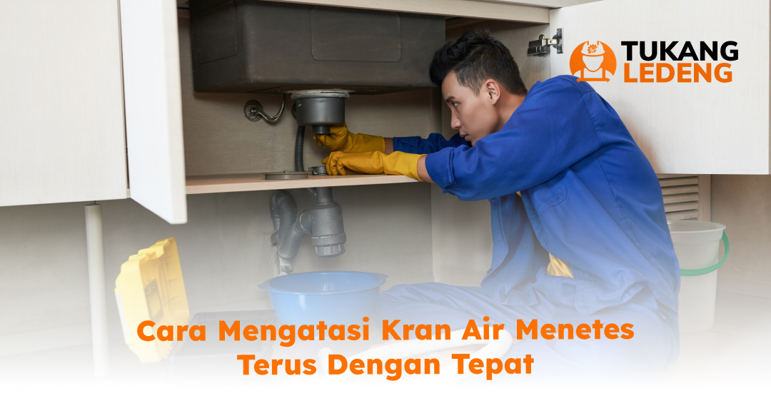 03 Cara Mengatasi Kran Air Menetes Terus dengan Tepat