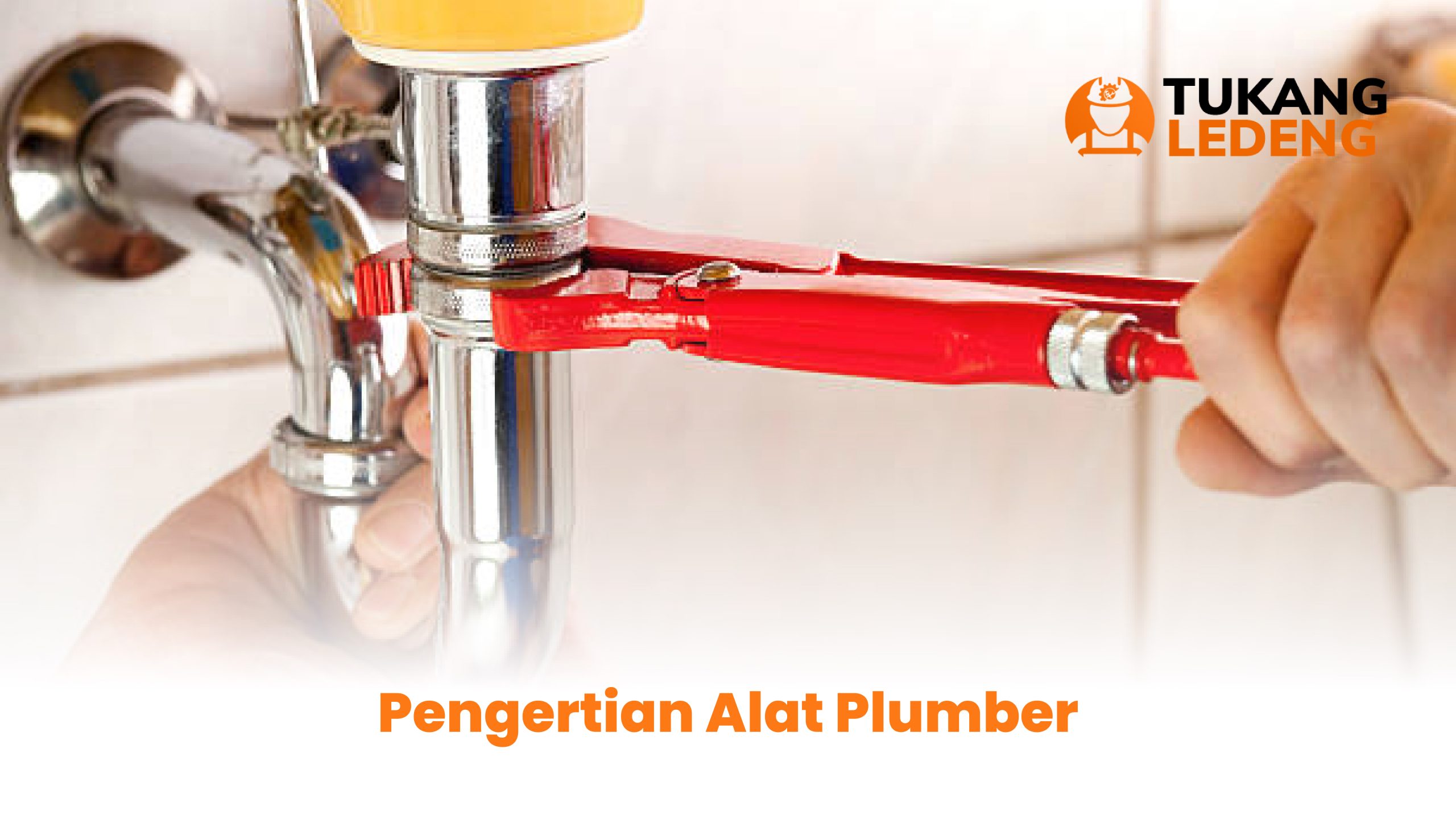 Pengertian Alat Plumber