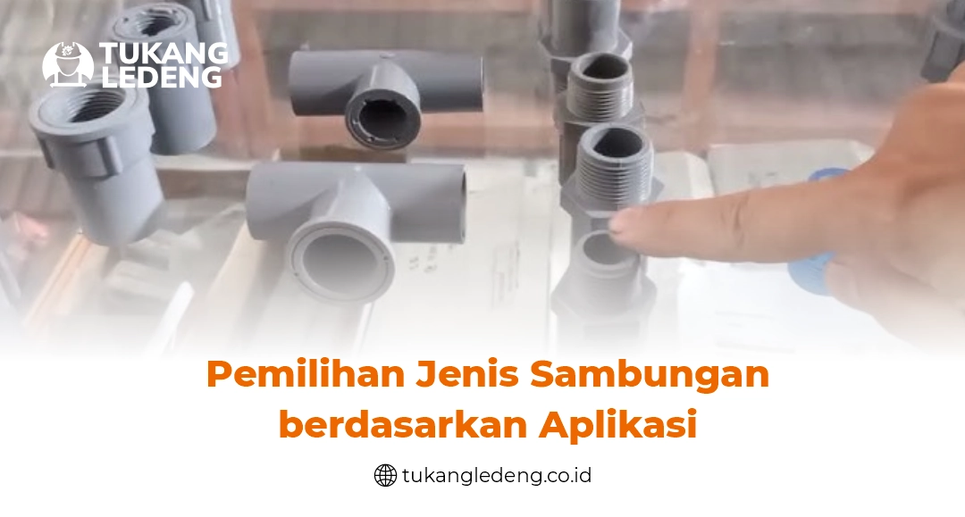 Pemilihan Jenis Sambungan berdasarkan Aplikasi