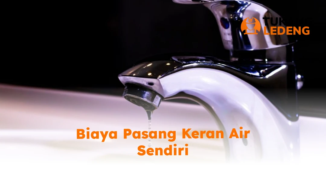 Biaya Pasang Keran Air Sendiri