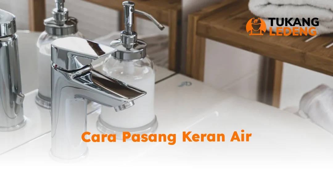 Cara Pasang Keran Air