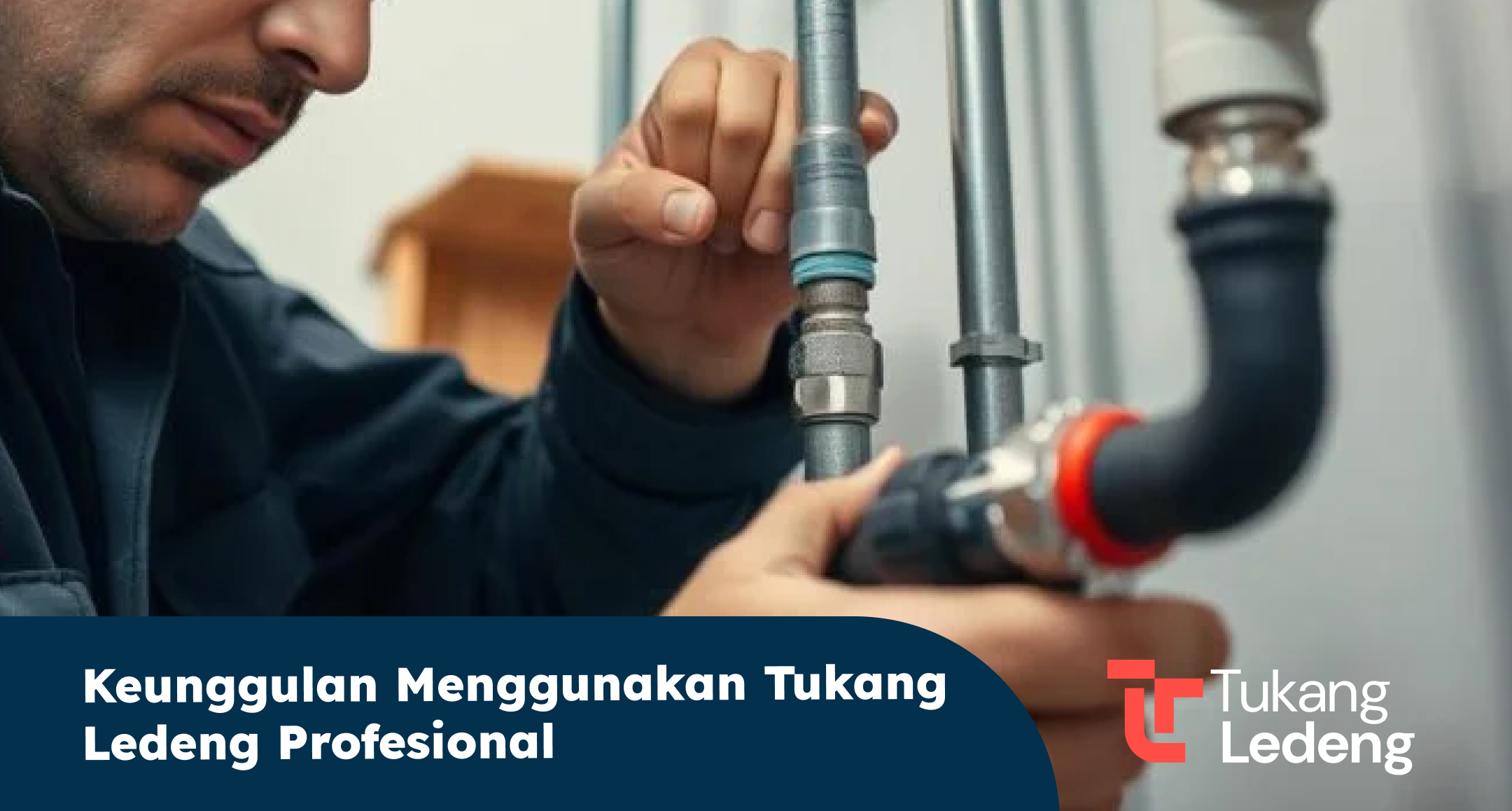 Keunggulan Menggunakan Tukang Ledeng Profesional