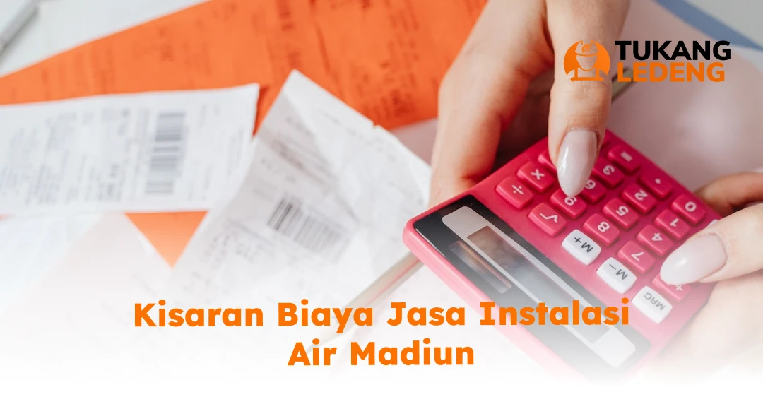 Kisaran Biaya Jasa Instalasi Air Madiun