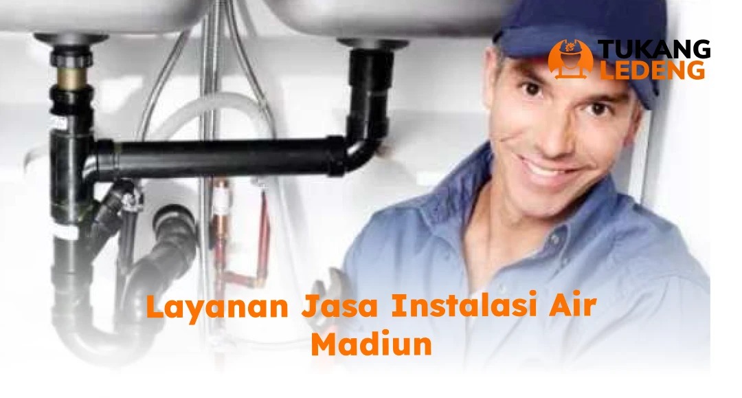 Layanan Jasa Instalasi Air Madiun