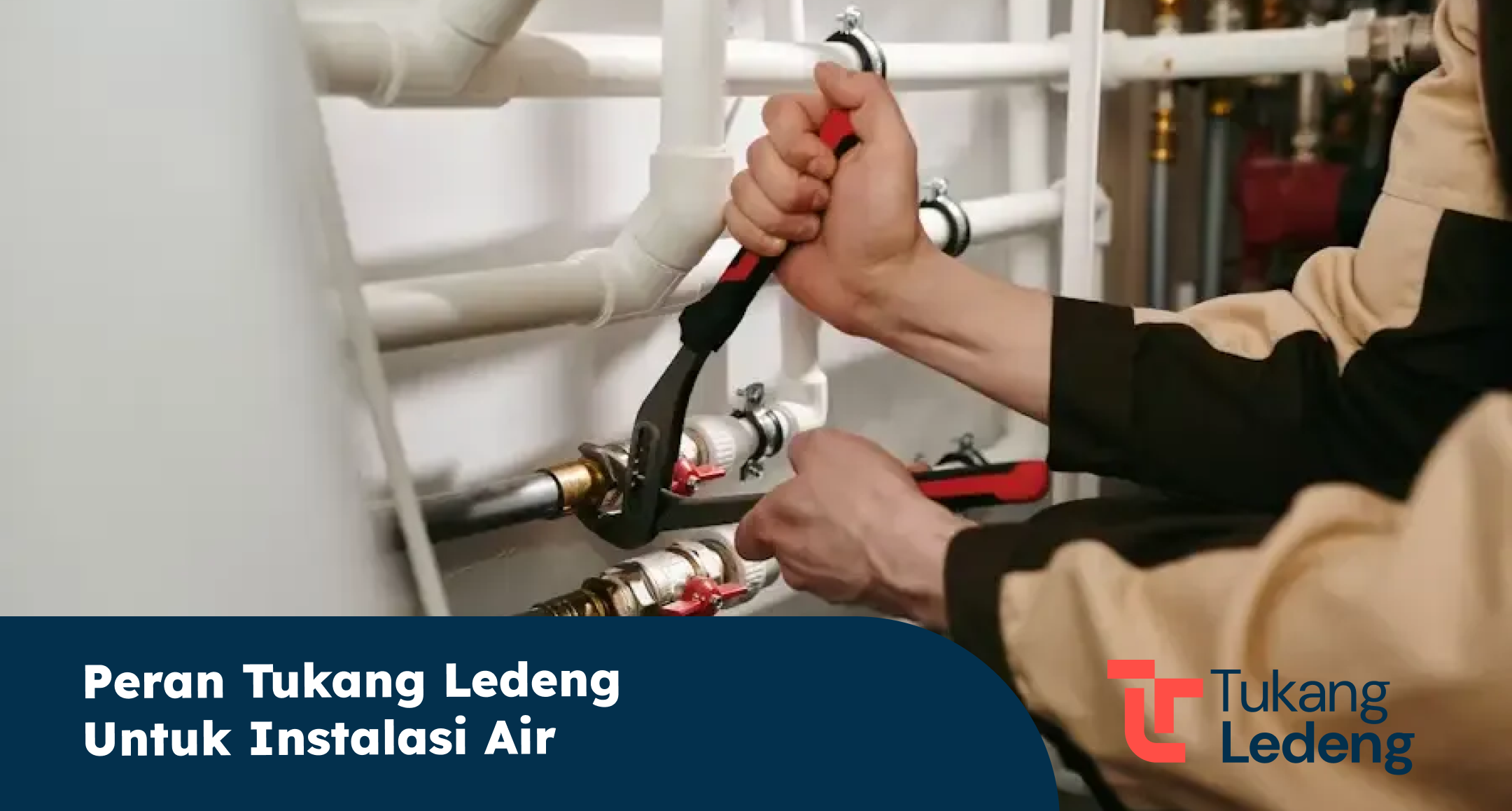 Peran Tukang Ledeng untuk Instalasi Air