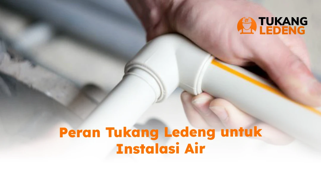 Peran Tukang Ledeng untuk Instalasi Air