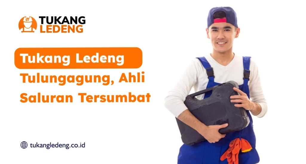 Tukang Ledeng Tulungagung, Ahli Saluran Tersumbat