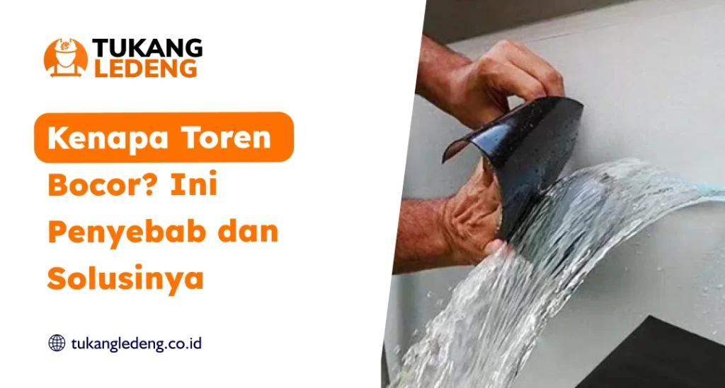 Kenapa Toren Bocor? Ini Penyebab dan Solusinya