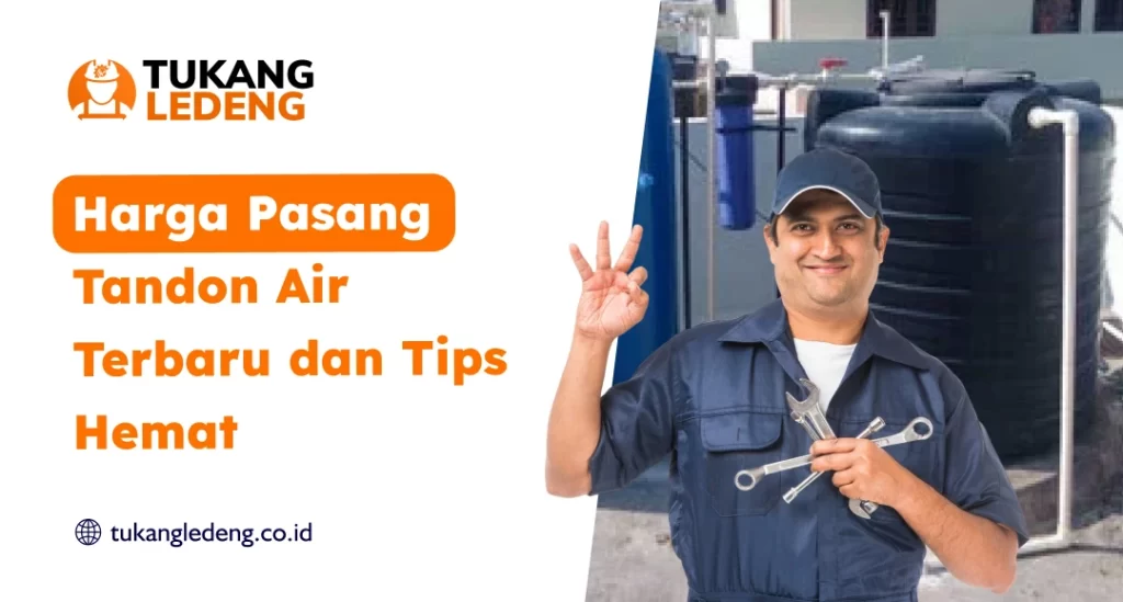 Harga Pasang Tandon Air Terbaru dan Tips Hemat