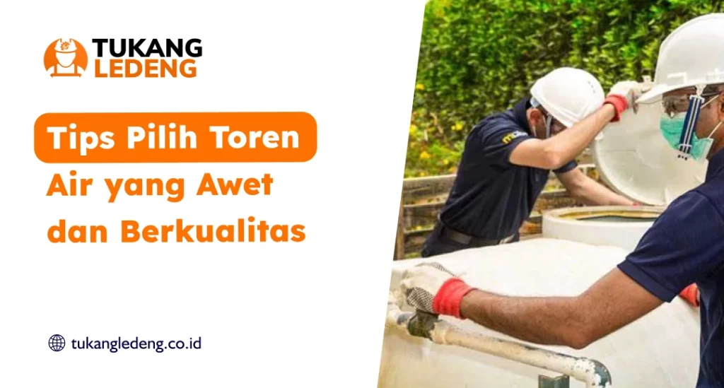 Tips Pilih Toren Air yang Awet dan Berkualitas