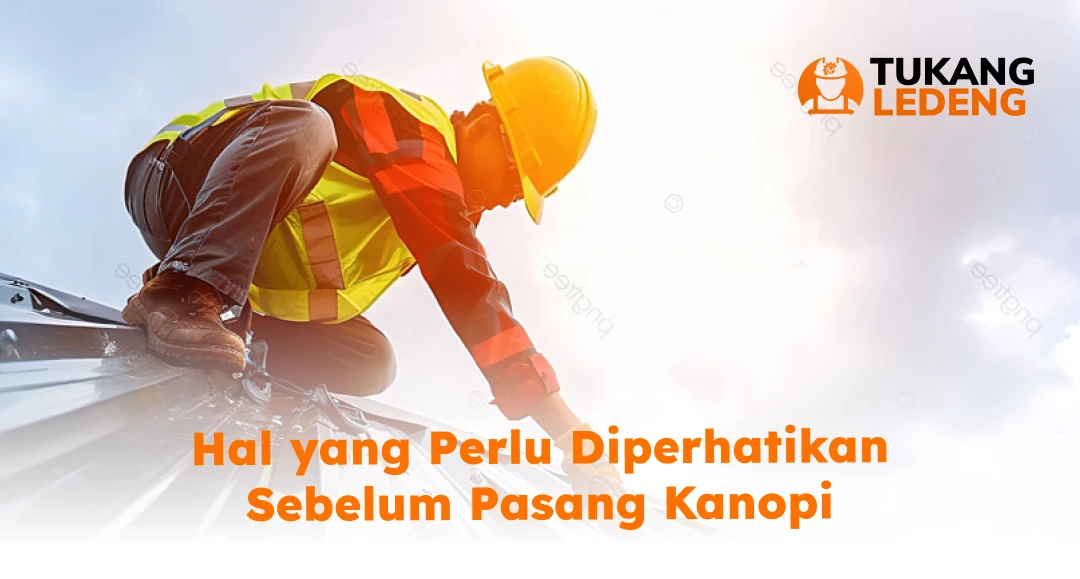 Hal yang Perlu Diperhatikan Sebelum Pasang Kanopi