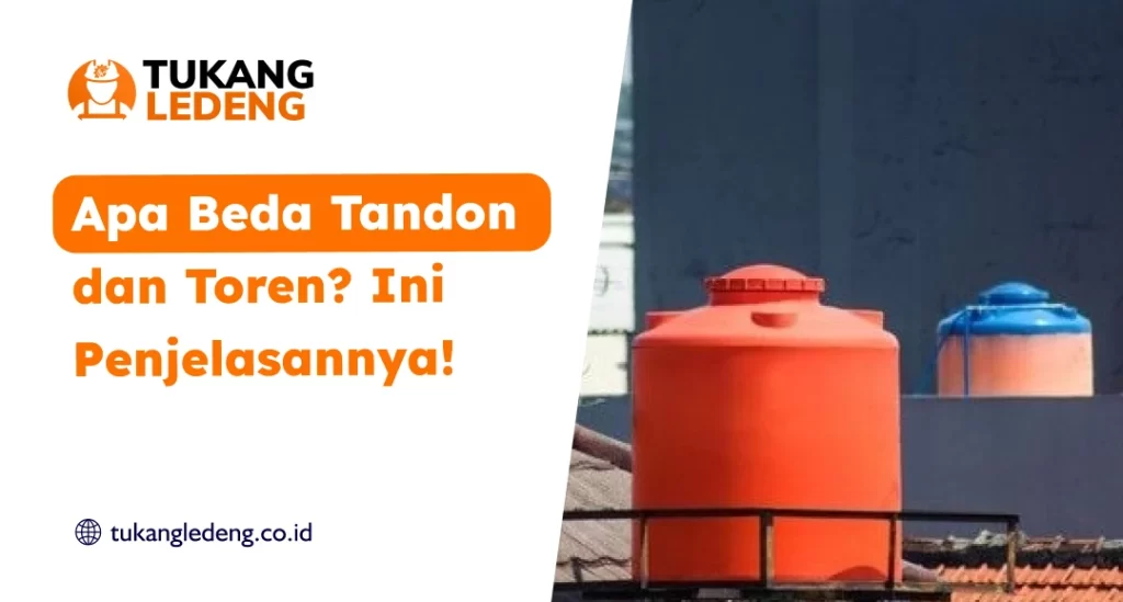 Apa Beda Tandon dan Toren? Ini Penjelasannya!