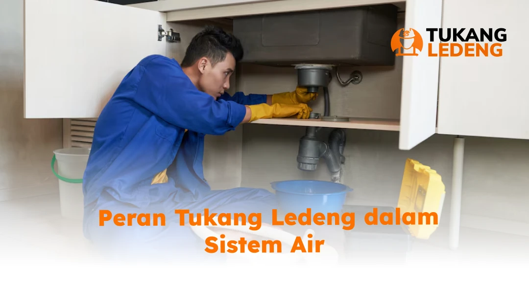 Peran Tukang Ledeng dalam Sistem Air