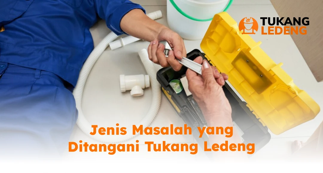 Jenis Masalah yang Ditangani Tukang Ledeng