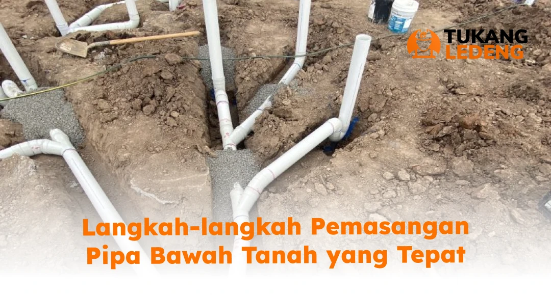 Langkah-langkah Pemasangan Pipa Bawah Tanah yang Tepat