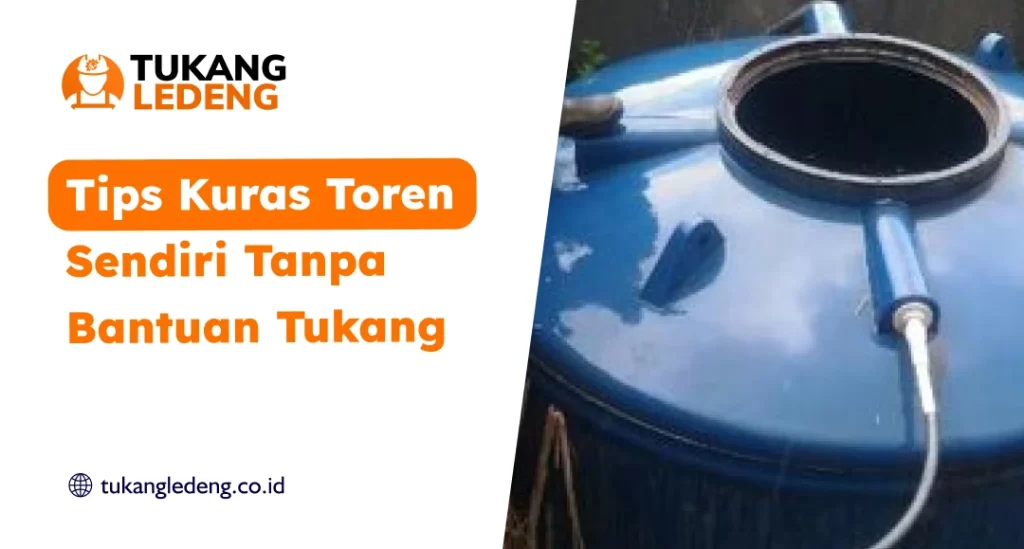 Tips Kuras Toren Sendiri Tanpa Bantuan Tukang