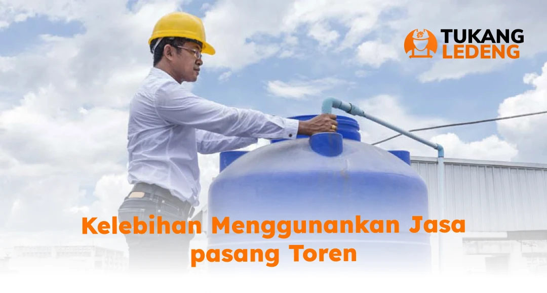Kelebihan Menggunankan Jasa pasang Toren