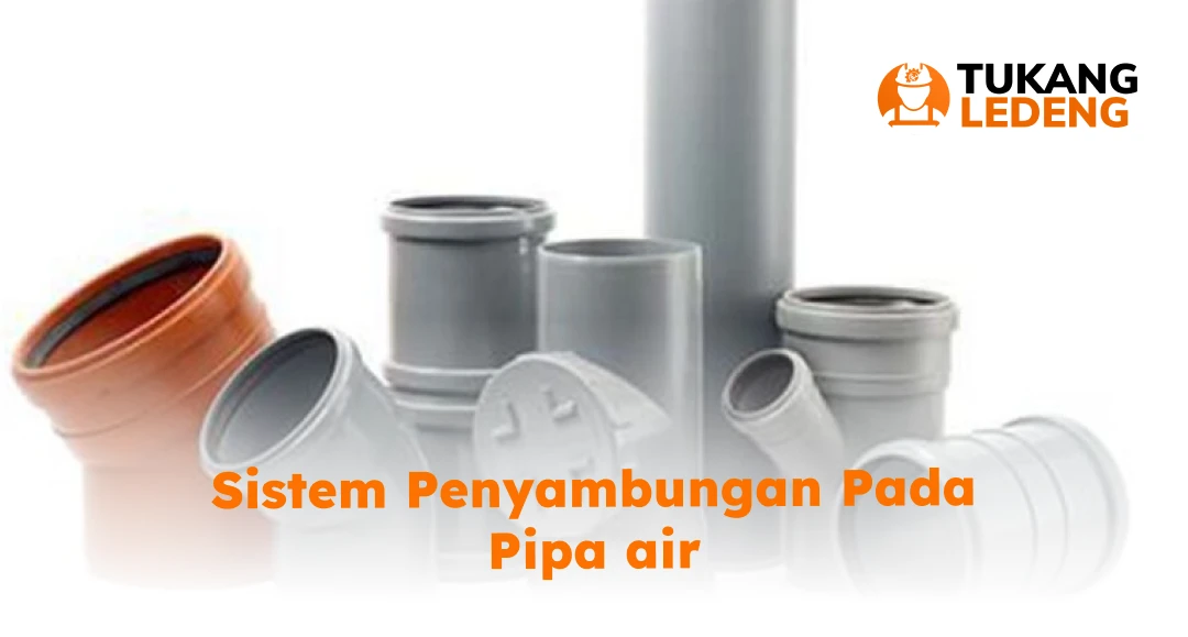 Sistem Penyambungan Pada Pipa air