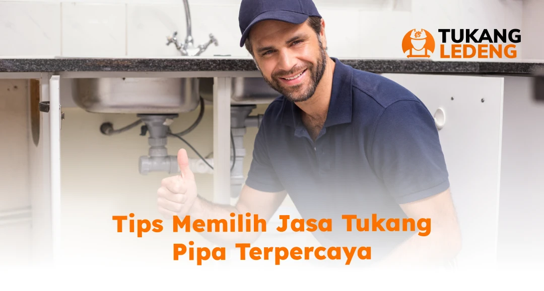 Tips Memilih Jasa Tukang Pipa Terpercaya