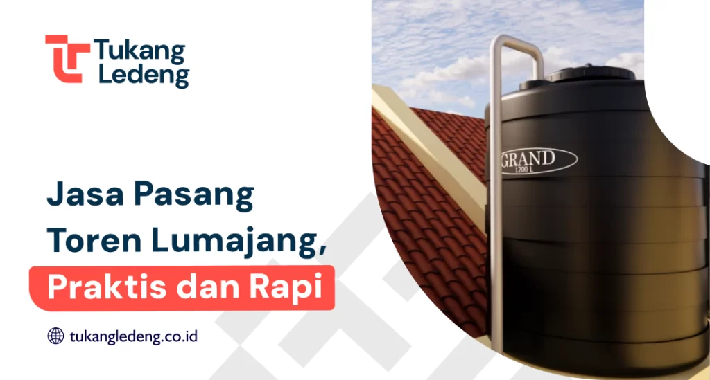Jasa Pasang Toren Lumajang, Praktis dan Rapi