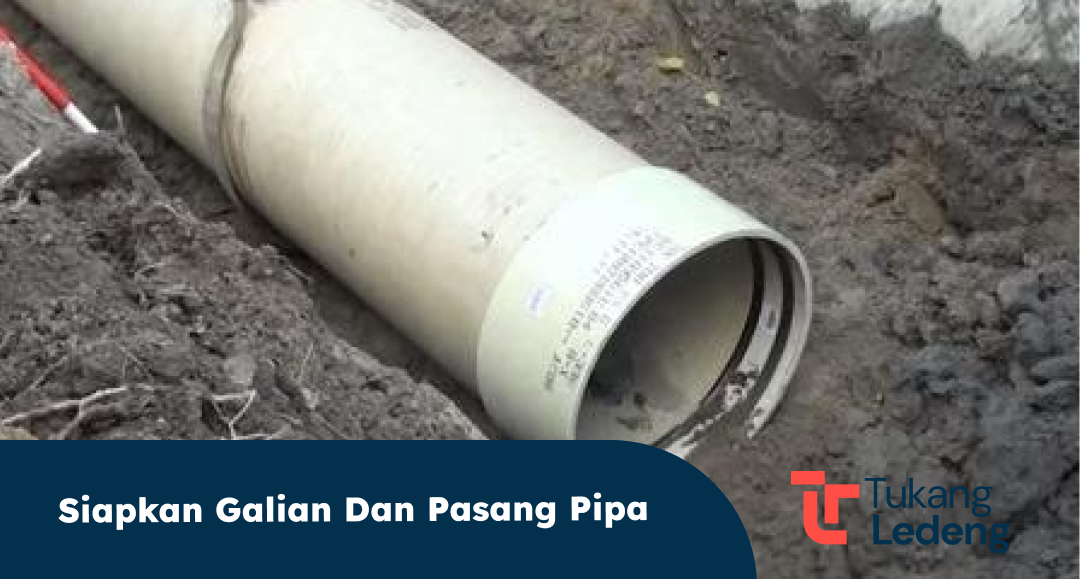 Siapkan Galian dan Pasang Pipa
