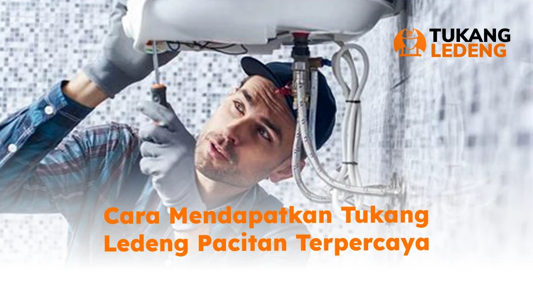 Cara Mendapatkan Tukang Ledeng Pacitan Terpercaya