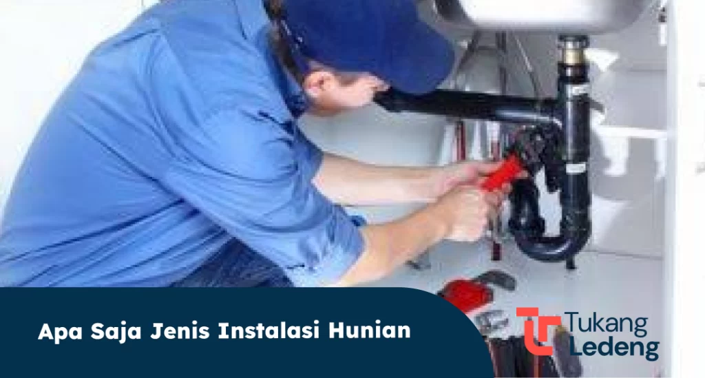 Apa Saja Jenis Instalasi Hunian