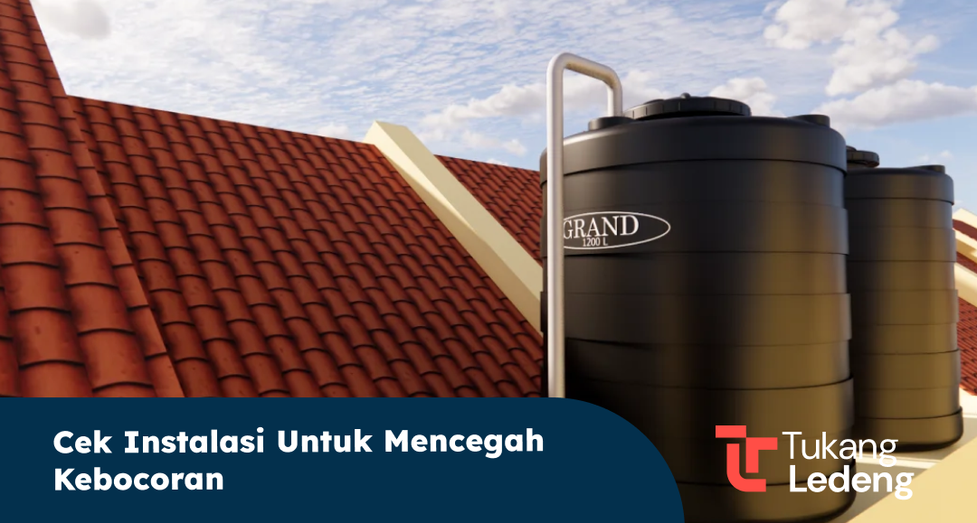 Cek Instalasi untuk Mencegah Kebocoran