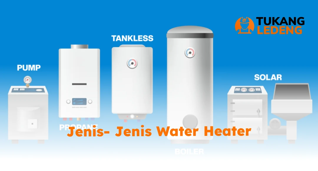 Jenis-Jenis Water Heater