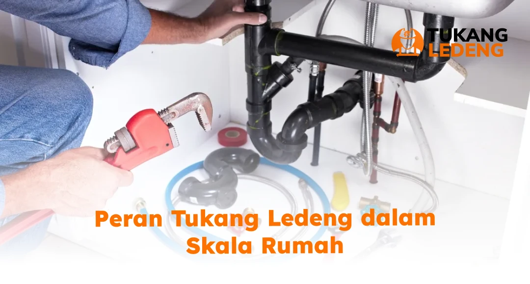 Peran Tukang Ledeng dalam Skala Rumah