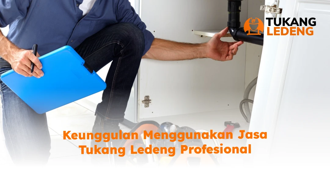 Keunggulan Menggunakan Jasa Tukang Ledeng Profesional