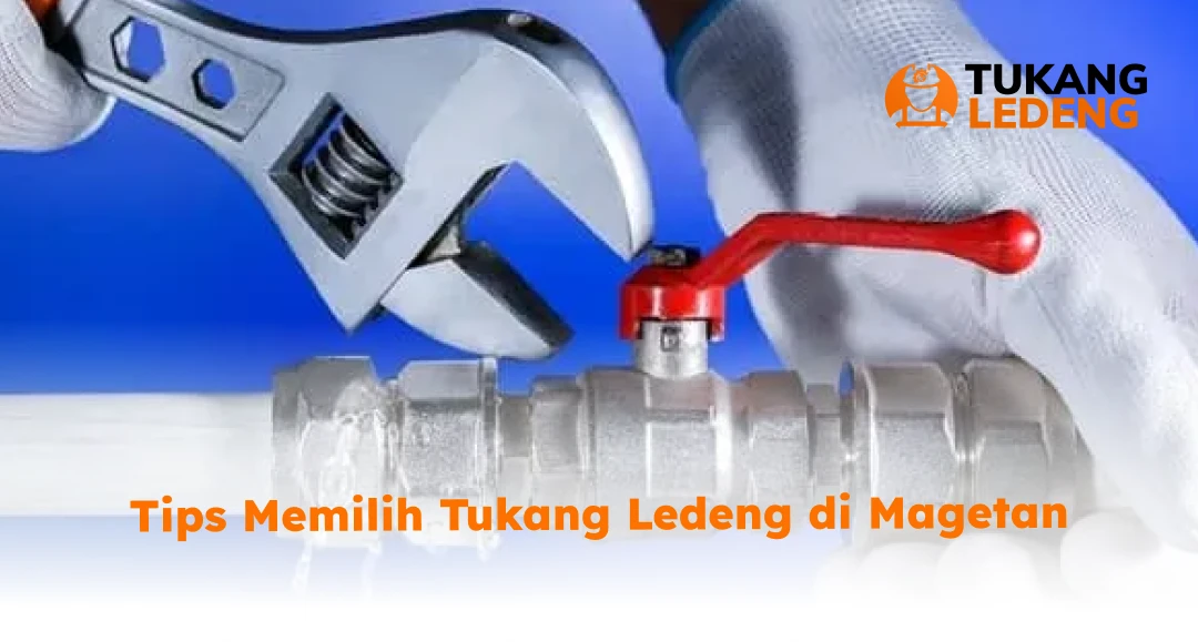 Tips Memilih Tukang Ledeng Magetan yang Tepat
