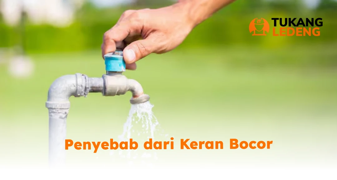 Penyebab dari Keran Bocor