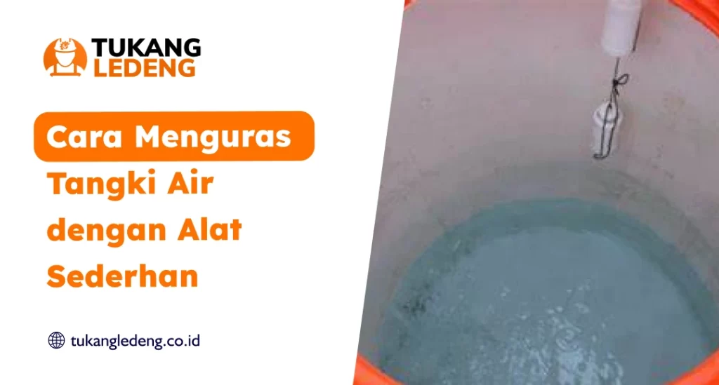 Cara Menguras Tangki Air dengan Alat Sederhana