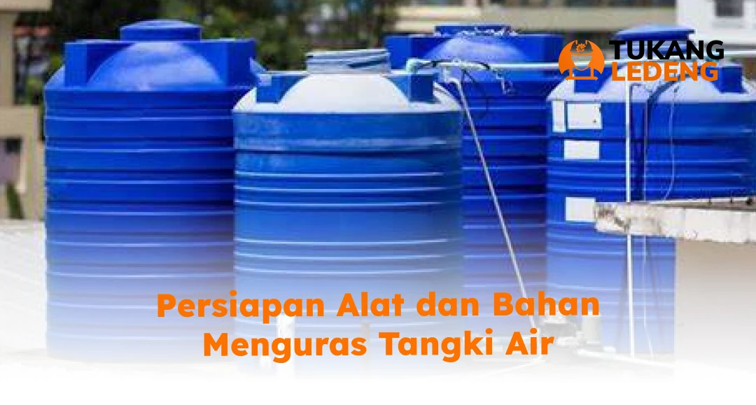 Persiapan Alat dan Bahan untuk Cara Menguras Tangki Air