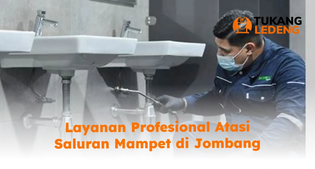 Layanan Profesional Atasi Saluran Mampet di Jombang