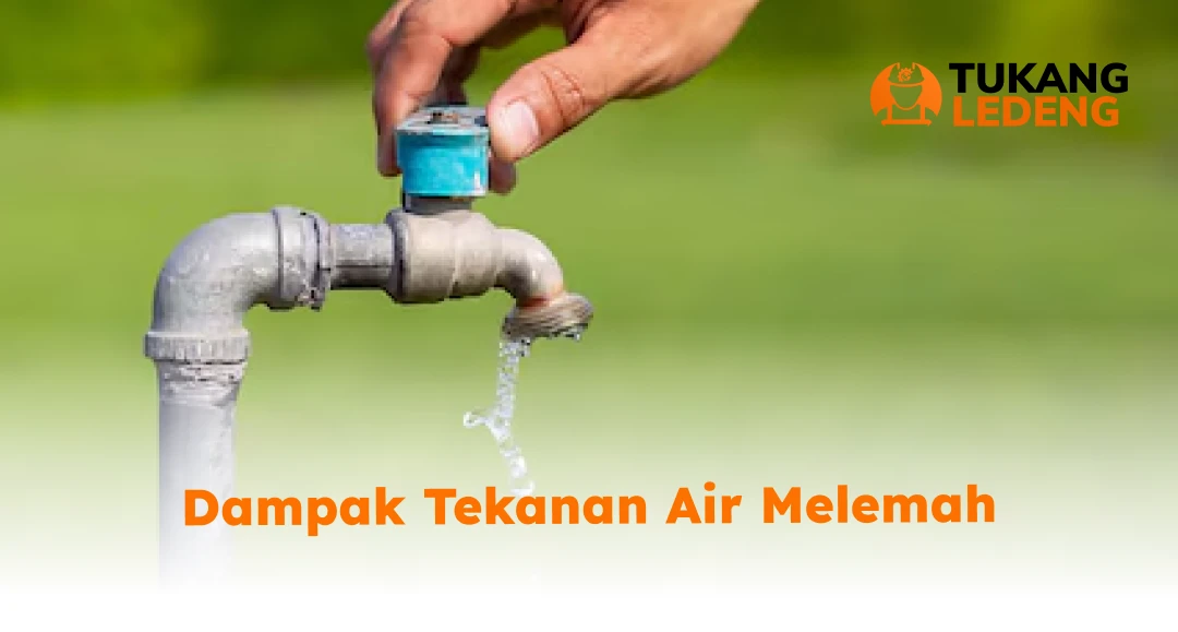 Dampak Tekanan Air Melemah