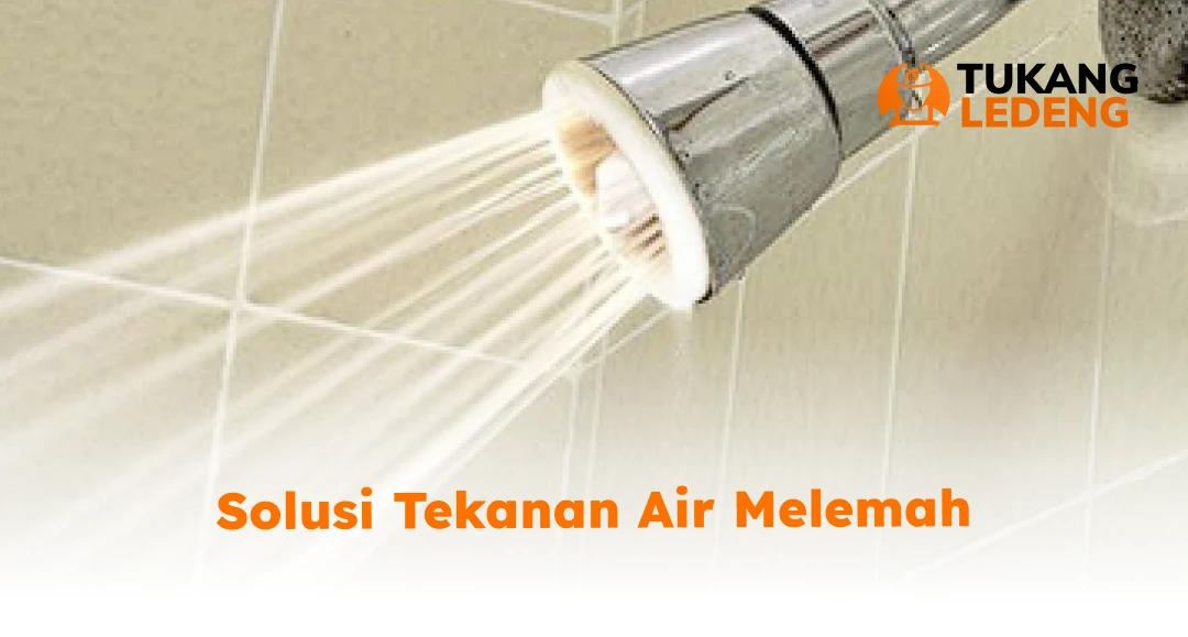 Solusi Tekanan Air Melemah