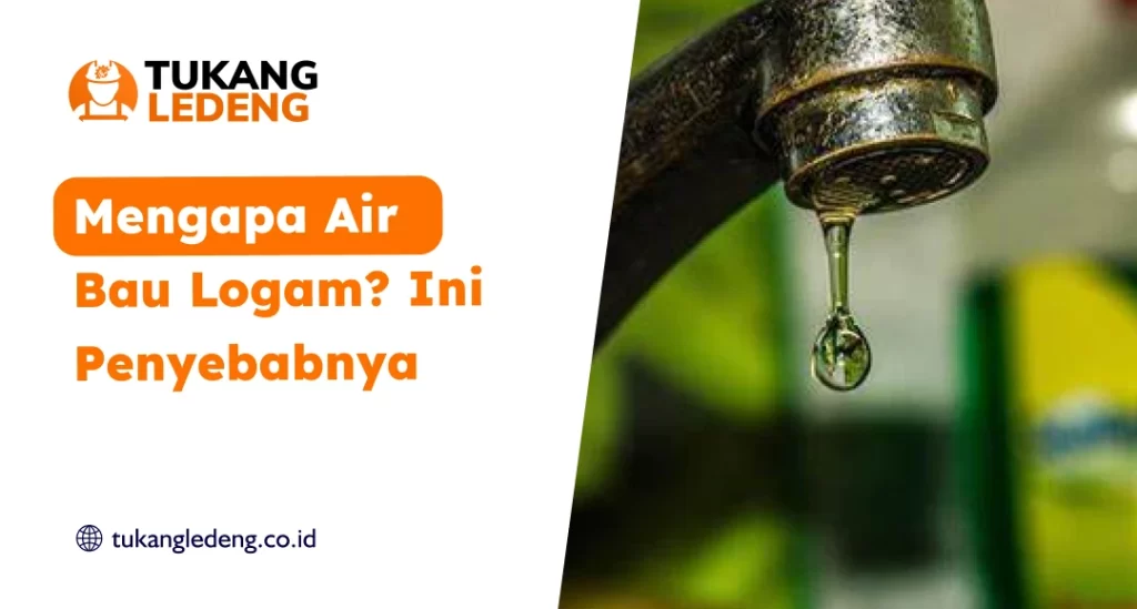 Mengapa Air Bau Logam? Ini Penyebabnya