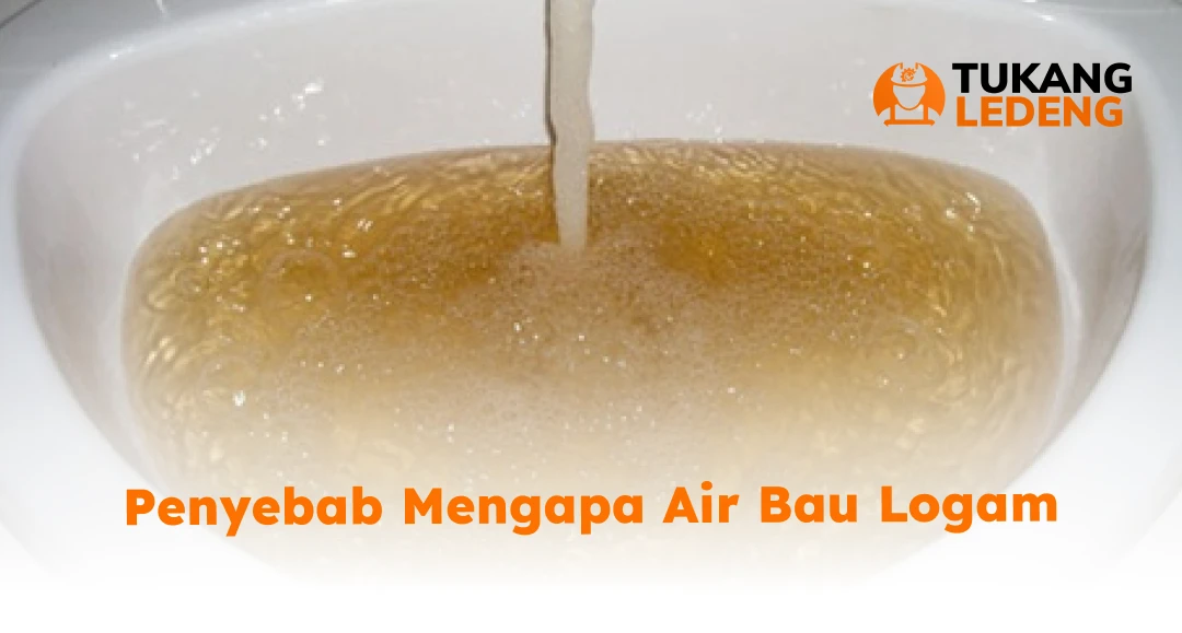 Penyebab Mengapa Air Bau Logam