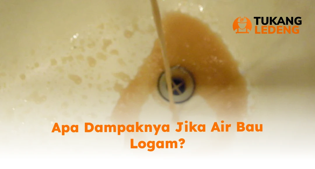 Apa Dampaknya Jika Air Bau Logam?