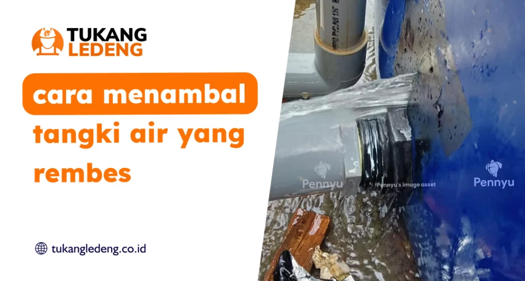 Cara Menambal Tangki Air yang Rembes