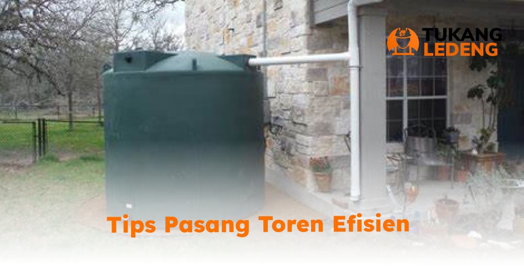 Tips Pasang Toren Efisien
