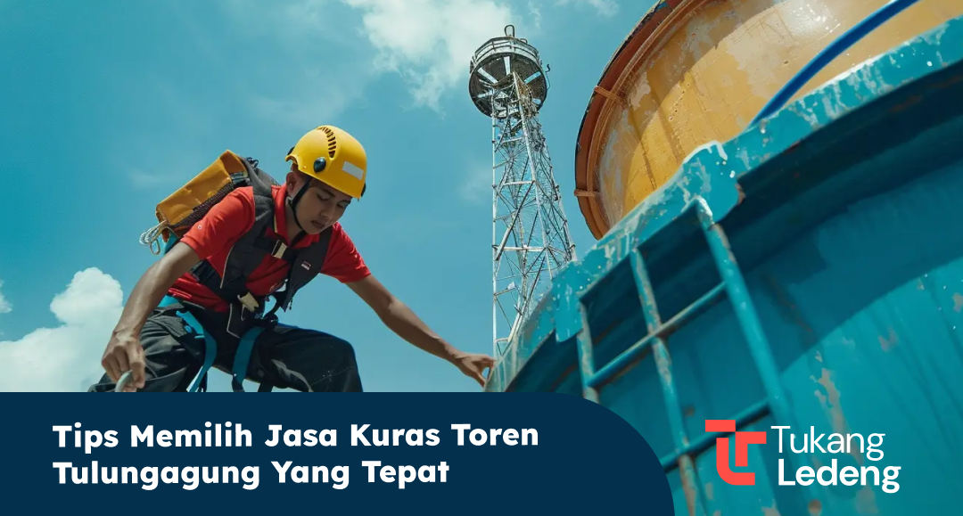 Tips Memilih Jasa Kuras Toren Tulungagung yang Tepat