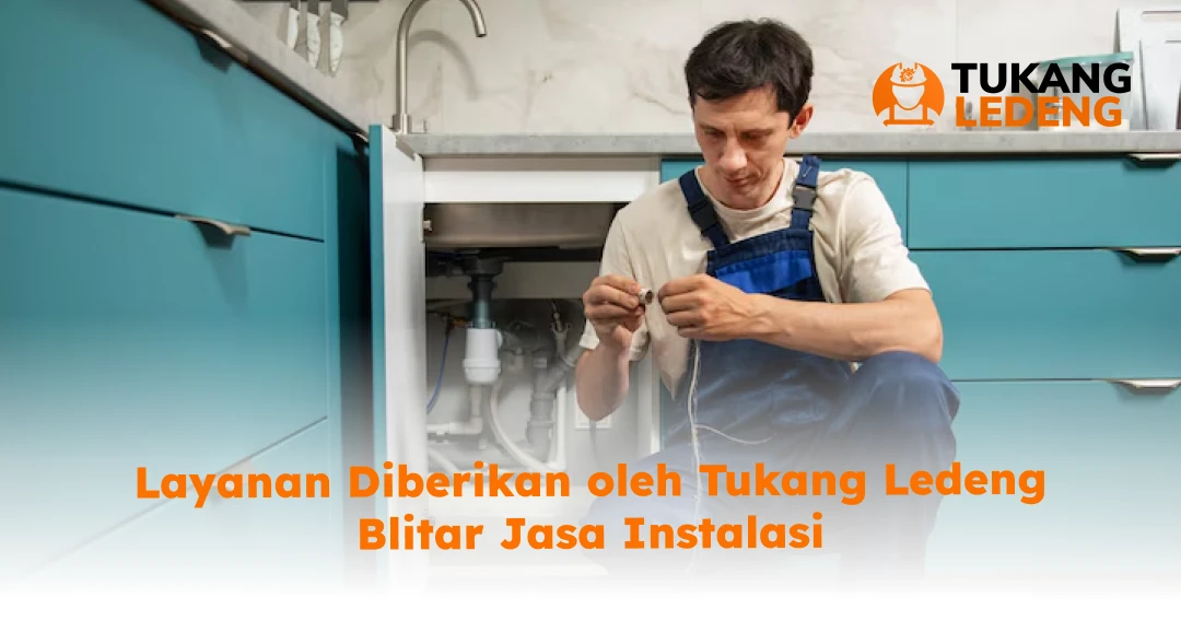Layanan Diberikan oleh Tukang Ledeng Blitar Jasa Instalasi