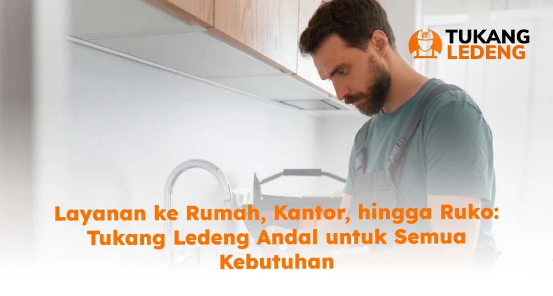 Layanan ke Rumah, Kantor, hingga Ruko: Tukang Ledeng Andal untuk Semua Kebutuhan