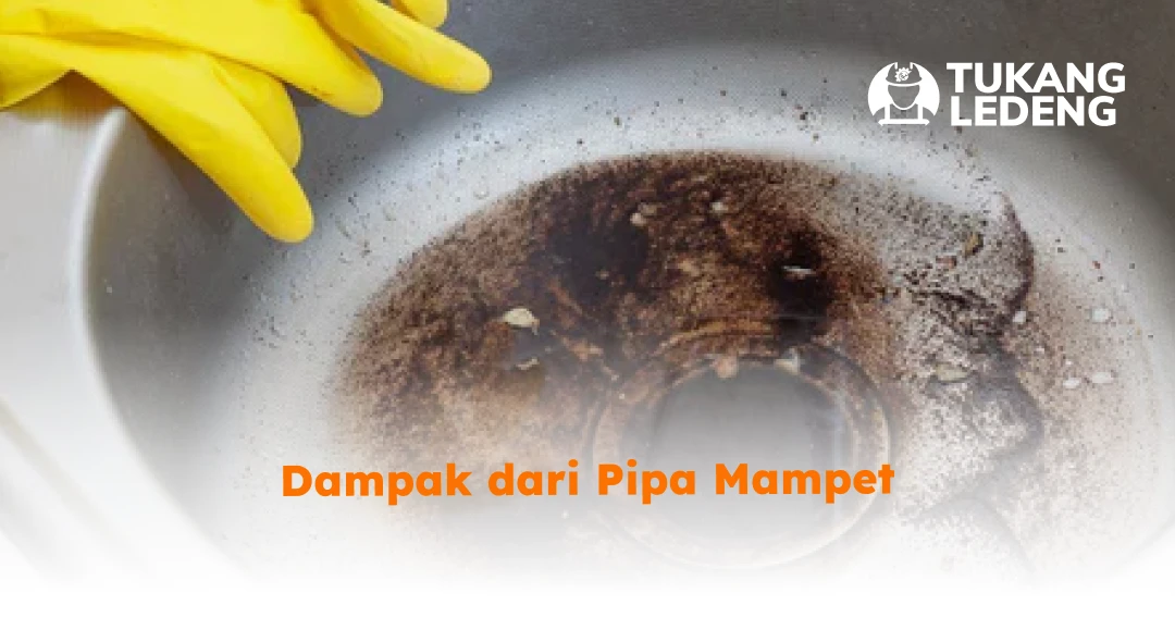 Dampak dari Pipa Mampet