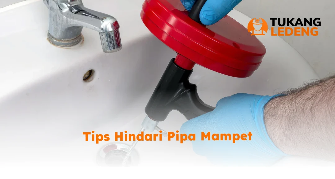Tips Hindari Pipa Mampet Secara 