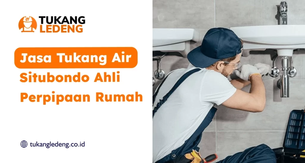 Jasa Tukang Air Situbondo Ahli Perpipaan Rumah