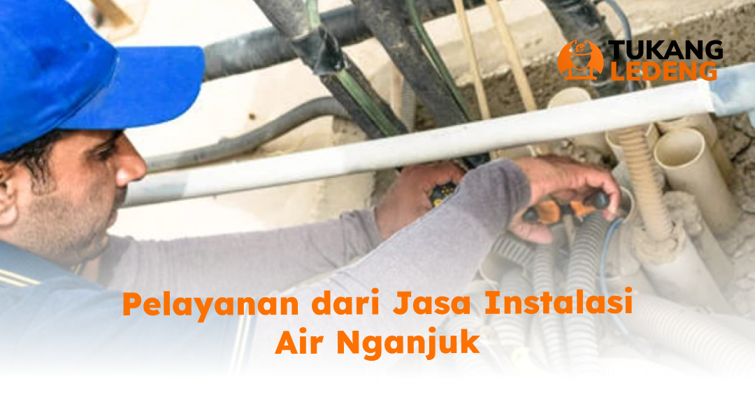 Pelayanan dari Jasa Instalasi Air Nganjuk